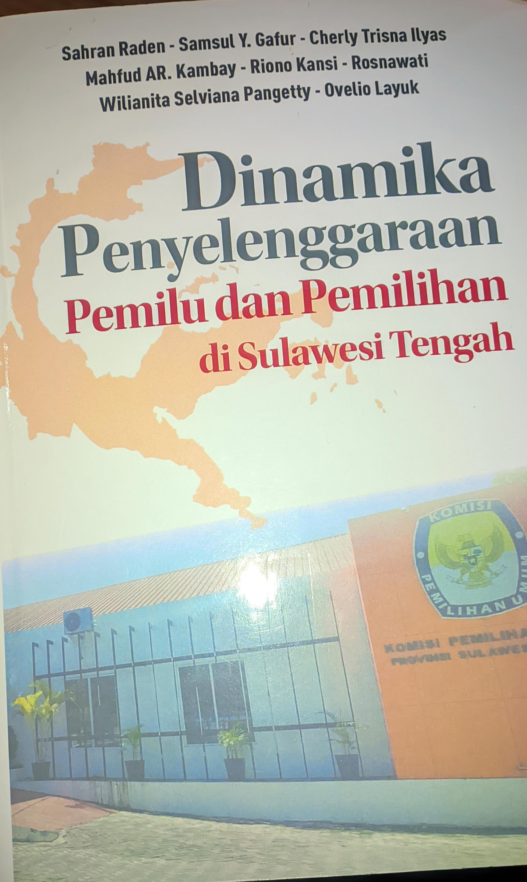 DINAMIKA PENYELENGGARAAN PEMILU DAN PEMILIHAN DI SULAWESI TENGAH 